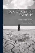 Cover-Bild zum Titel 'En Mis Ratos De Soledad: Pensamientos Filosóficos' von 'Manuel Márquez de León'