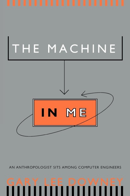 The Machine in Me - Gary Lee Downey