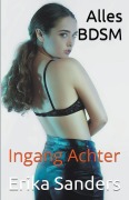 Cover-Bild zum Titel 'Alles BDSM. Ingang Achter' von 'Erika Sanders'