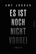 Cover-Bild zum Titel 'Es ist noch nicht vorbei' von 'Amy Jordan'