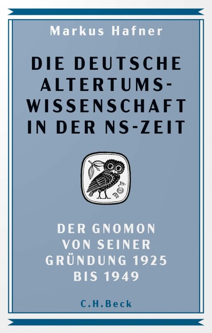 Die deutsche Altertumswissenschaft in der NS-Zeit - Markus Hafner