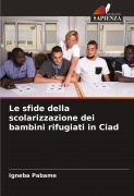 Cover-Bild zum Titel 'Le sfide della scolarizzazione dei bambini rifugiati in Ciad' von 'Igneba Pabame'