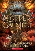 Cover-Bild zum Titel 'The Copper Gauntlet (Magisterium #2)' von 'Holly Black, Cassandra Clare'