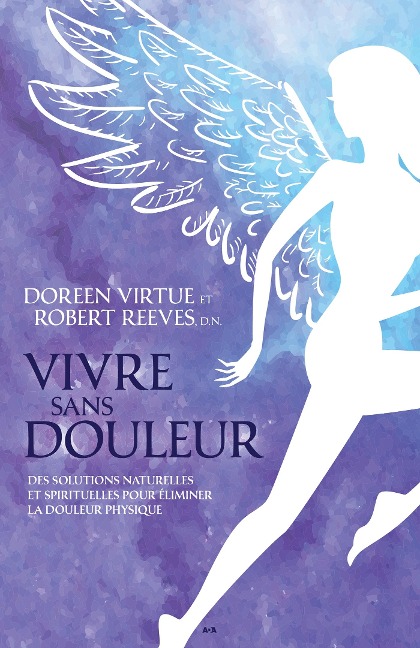 Vivre sans douleur - Virtue Doreen Virtue, Reeves Robert Reeves
