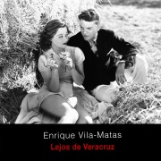 Cover-Bild zum Titel 'Lejos de Veracruz' von 'Enrique Vila-Matas'