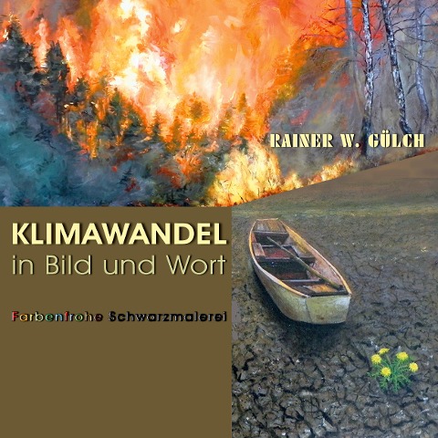 Klimawandel in Bild und Wort - Rainer Wolfgang Gülch