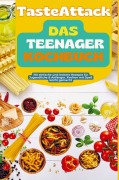 Cover-Bild zum Titel 'TasteAttack Das Teenager-Kochbuch: Über 300 einfache und leckere Rezepte für Jugendliche & Anfänger. Kochen mit Spaß leicht gemacht' von 'Leona Knuspermann'