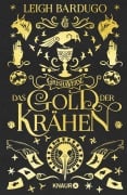 Cover-Bild zum Titel 'Das Gold der Krähen' von 'Leigh Bardugo'