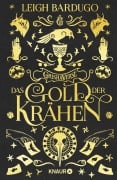 Cover-Bild zum Titel 'Das Gold der Krähen' von 'Leigh Bardugo'