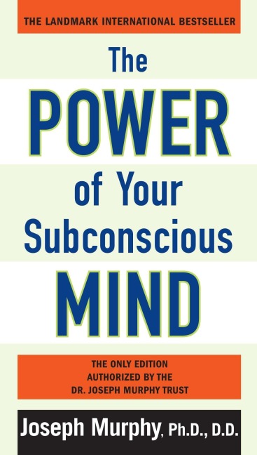 The Power of Your Subconscious Mind - Joseph Murphy