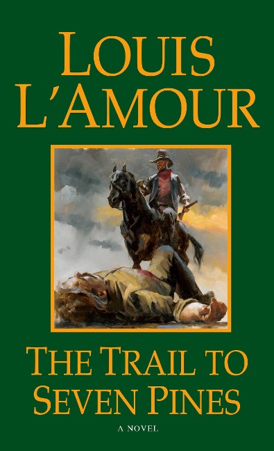 The Trail to Seven Pines - Louis L'Amour