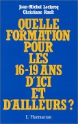 Cover-Bild zum Titel 'Quelle formation pour les 16-19 ans d'ici et d'ailleurs?' von 'Lecercq J. M., Rault C.'