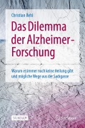 Cover-Bild zum Titel 'Das Dilemma der Alzheimer-Forschung' von 'Christian Behl'