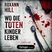 Cover-Bild zum Titel 'Steinbach und Wagner 1. Wo die toten Kinder leben' von 'Roxann Hill'