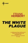 Cover-Bild zum Titel 'The White Plague' von 'Frank Herbert'