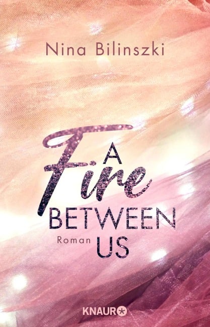 A Fire Between Us - Nina Bilinszki