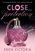 Cover-Bild zum Titel 'Close Protection' von 'Eden Victoria'