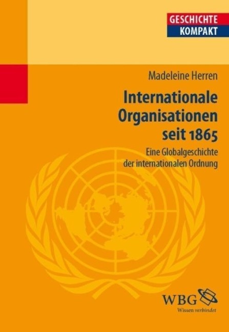 Internationale Organisationen seit 1865. - Madeleine Herren