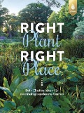Right Plant - Right Place - Beth Chatto, Claudia Arlinghaus