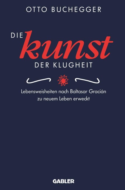 Die Kunst der Klugheit - 