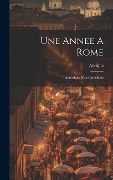 Cover-Bild zum Titel 'Une Annee A Rome: Impressions D'un Catholique' von 'Andigne (Vte D')'