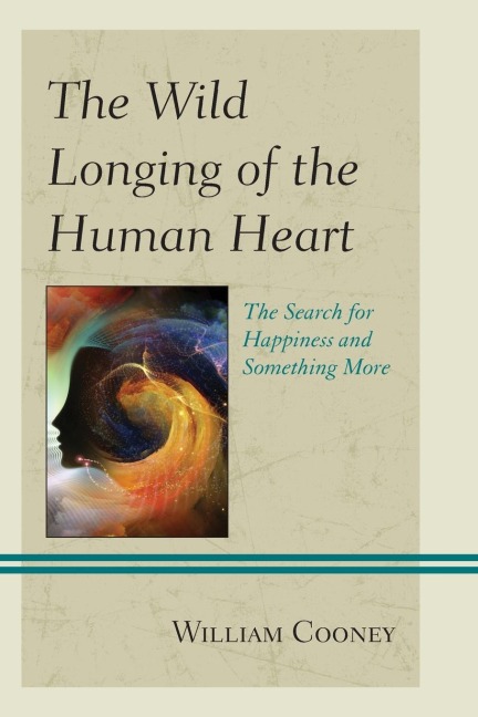 Wild Longing of the Human Heart - William Cooney