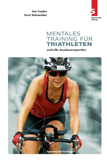 Mentales Training für Triathleten und alle Ausdauersportler - Jim Taylor, Terri Schneider