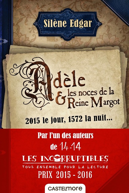 Adèle et les noces de la reine Margot - Silène Edgar