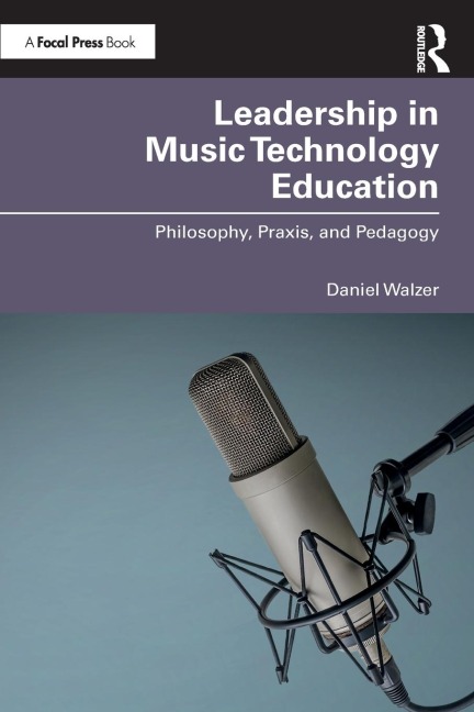 Leadership in Music Technology Education - Daniel Walzer