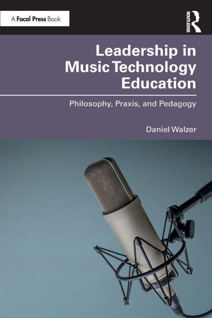 Leadership in Music Technology Education - Daniel Walzer