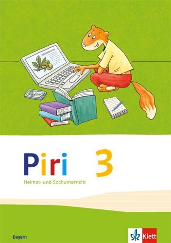 Piri Heimat- und Sachunterricht. Schülerbuch 3. Schuljahr. Ausgabe für Bayern - 