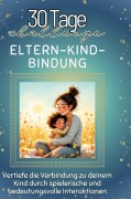 Cover-Bild zum Titel 'Eltern-Kind-Bindung' von 'Olivia Hartmann'