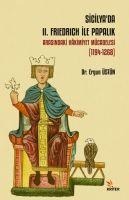 Sicilyada 2. Friedrich ile Papalik Arasindaki Hakimiyet Mücadelesi 1194 - 1268 - Ergun Üstün