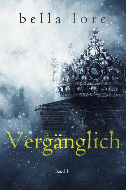 Vergänglich (Band 1) - Bella Lore