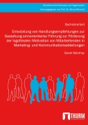 Cover-Bild zum Titel 'Entwicklung von Handlungsempfehlungen zur Gestaltung sinnorientierter Führung zur Förderung der logofokalen Motivation von Mitarbeitenden in Marketing- und Kommunikationsabteilungen' von 'Sarah Manthey'