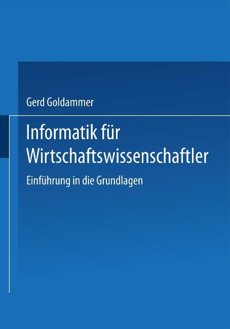 Informatik für Wirtschaft und Verwaltung - Gerd Goldammer