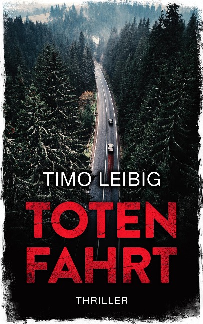 Totenfahrt: Thriller - Timo Leibig