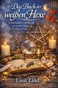 Cover-Bild zum Titel 'Das Buch der weißen Hexe' von 'Lissi Lind'