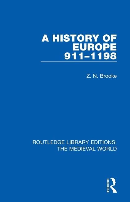A History of Europe 911-1198 - Z. N. Brooke