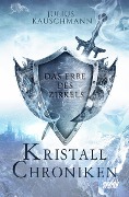 Cover-Bild zum Titel 'Kristallchroniken' von 'Julius Kauschmann'