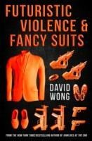 Futuristic Violence and Fancy Suits - David Wong