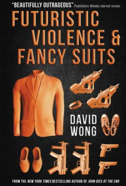 Futuristic Violence and Fancy Suits - David Wong
