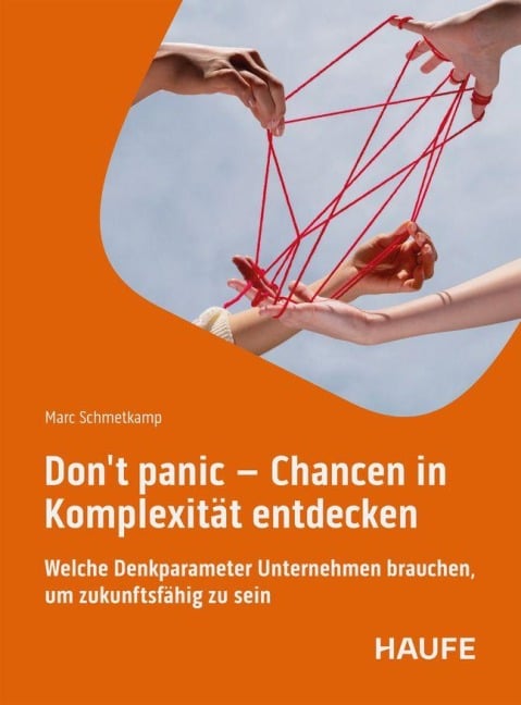 Don't panic - Chancen in Komplexität entdecken - Marc Schmetkamp