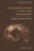 Cover-Bild zum Titel 'Conceiving Desire in Lyly and Shakespeare' von 'Gillian Knoll'