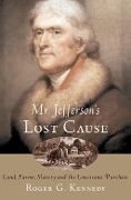 Cover-Bild zum Titel 'Mr. Jefferson's Lost Cause' von 'Roger G. Kennedy'