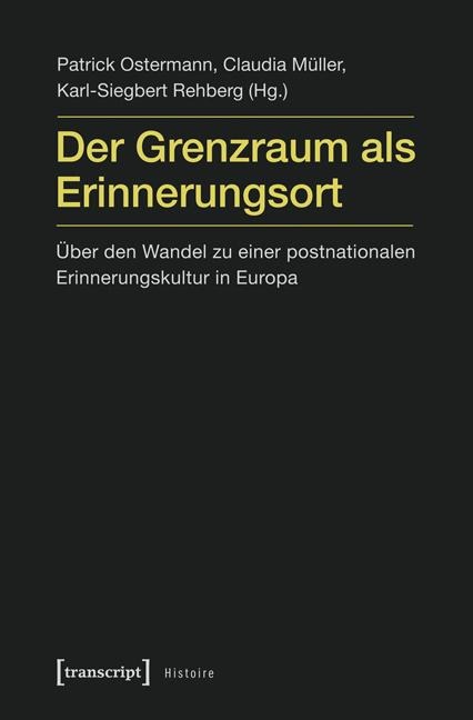 Der Grenzraum als Erinnerungsort - 