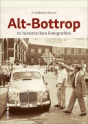 Cover-Bild zum Titel 'Alt-Bottrop' von 'Friedhelm Wessel'
