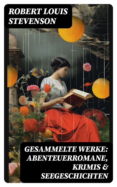 Gesammelte Werke: Abenteuerromane, Krimis & Seegeschichten - Robert Louis Stevenson