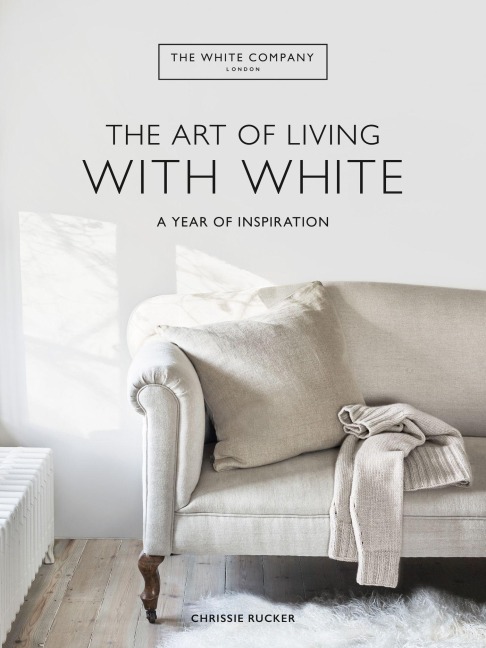 The White Company The Art of Living with White - Chrissie Rucker