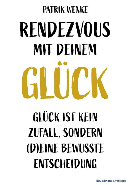 Rendezvous mit deinem Glück - Wenke Patrik